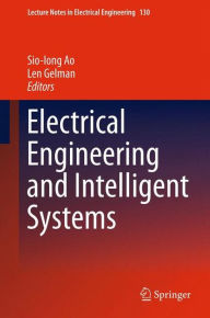 Title: Electrical Engineering and Intelligent Systems, Author: Sio-Iong Ao