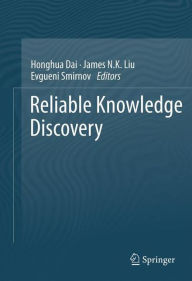 Title: Reliable Knowledge Discovery, Author: Honghua Dai