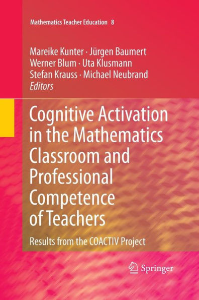 Cognitive Activation in the Mathematics Classroom and Professional Competence of Teachers: Results from the COACTIV Project