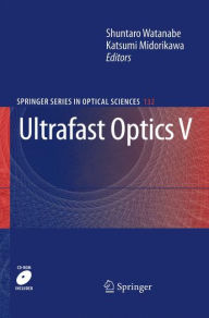 Title: Ultrafast Optics V / Edition 1, Author: Shuntaro Watanabe