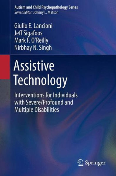 Assistive Technology: Interventions for Individuals with Severe/Profound and Multiple Disabilities