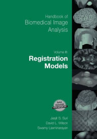 Title: Handbook of Biomedical Image Analysis: Volume 3: Registration Models / Edition 1, Author: David Wilson