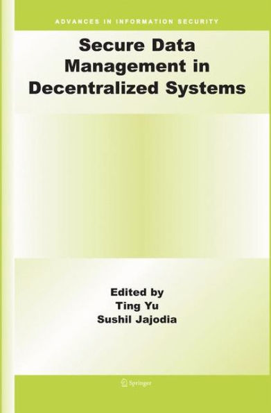 Secure Data Management in Decentralized Systems / Edition 1