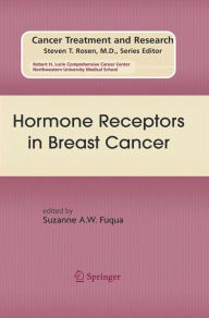 Title: Hormone Receptors in Breast Cancer / Edition 1, Author: Suzanne A. W. Fuqua