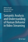 Semantic Analysis and Understanding of Human Behavior in Video Streaming