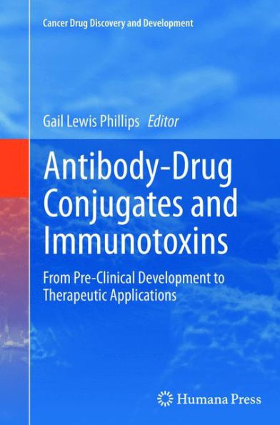 Antibody-Drug Conjugates and Immunotoxins: From Pre-Clinical Development to Therapeutic Applications