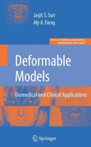 Title: Deformable Models: Biomedical and Clinical Applications / Edition 1, Author: Aly Farag