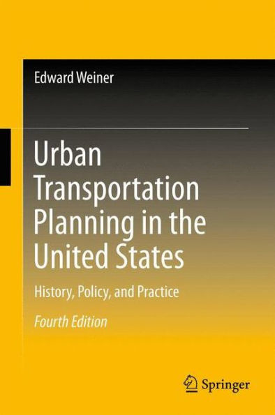 Urban Transportation Planning in the United States: History, Policy, and Practice / Edition 4