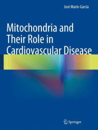 Title: Mitochondria and Their Role in Cardiovascular Disease, Author: José Marín-García