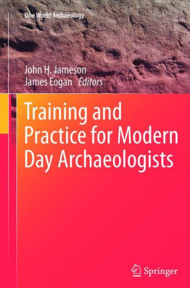 Training and Practice for Modern Day Archaeologists