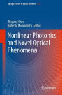 Nonlinear Photonics and Novel Optical Phenomena
