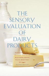 Title: The Sensory Evaluation of Dairy Products / Edition 2, Author: Stephanie Clark