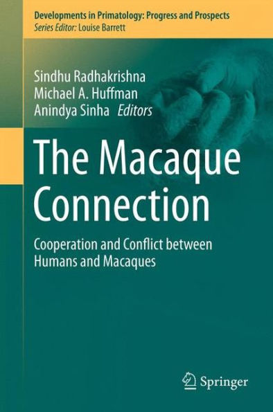 The Macaque Connection: Cooperation and Conflict between Humans and Macaques