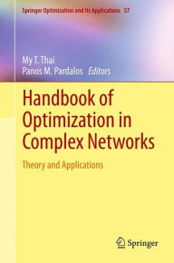 Title: Handbook of Optimization in Complex Networks: Theory and Applications / Edition 1, Author: My T. Thai