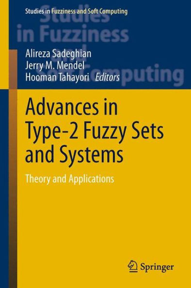 Advances in Type-2 Fuzzy Sets and Systems: Theory and Applications