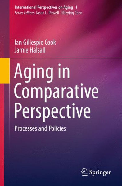 Aging Comparative Perspective: Processes and Policies