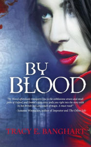 Title: By Blood, Author: Tracy E. Banghart