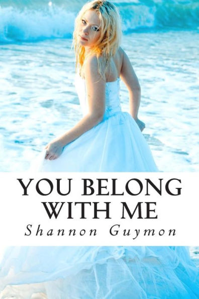 You Belong With Me: Book 1 in The Love and Dessert Trilogy