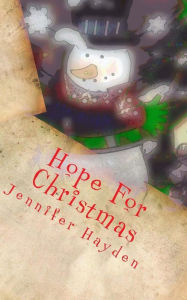 Title: Hope For Christmas, Author: Jennifer Hayden