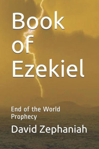 Book of Ezekiel: End the World Prophecy