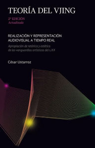 Title: Teoria del VJing: Realizacion y representacion audiovisual a tiempo real, Author: Cesar Ustarroz