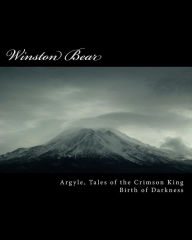 Title: Argyle, Tales of the Crimson King: Birth of Darkness, Author: Winston Bear