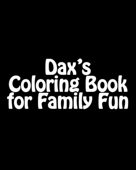 Dax's Coloring Book: Adult and Family