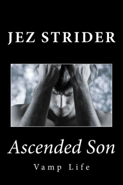 Ascended Son: Vamp Life
