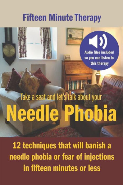 Needle Phobia - Fifteen Minute Therapy