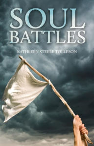 Title: Soul Battles, Author: Kathleen Steele Tolleson