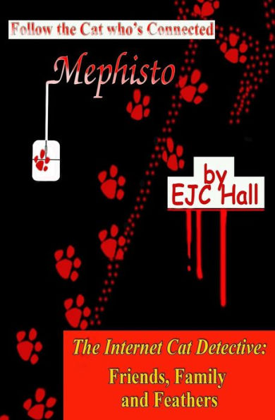 Mephisto: Friends, Family and Feathers: Mephisto, The Internet Cat Detective Volume One