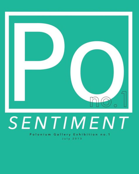 Sentiment: Polonium Gallery Exhibition no. 1