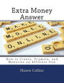 Extra Money Answer: How to Create, Promote, and Monetize an Affiliate Site