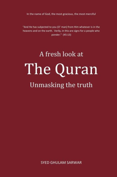 A fresh look at The Quran: Unmasking the truth