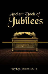 Title: Ancient Book of Jubilees, Author: Ken Johnson
