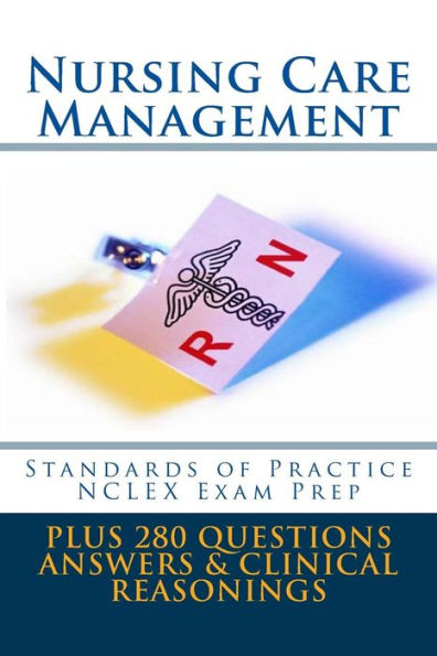 Nursing Care Managemet: Standards of Practice NCLEX Exam Prep
