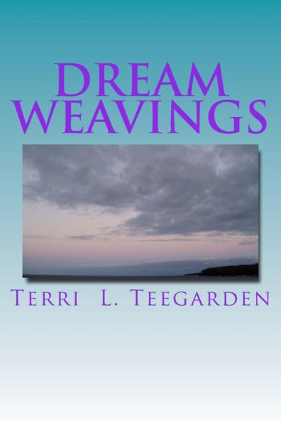 Dream Weavings: Stories Inspired By Dreams