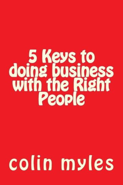 5 Keys to doing business with the Right People