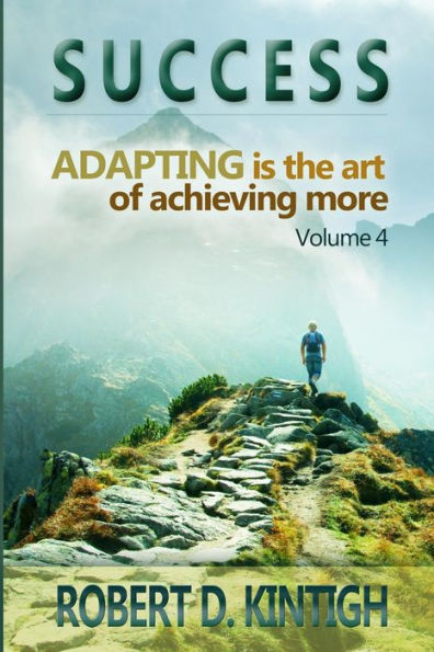 Success: Adapting is the Art of Achieving More Volume 4