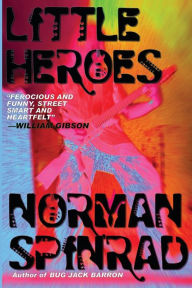 Title: Little Heroes, Author: Norman Spinrad