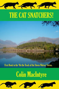 Title: The Cat Snatchers!, Author: Colin Macintyre