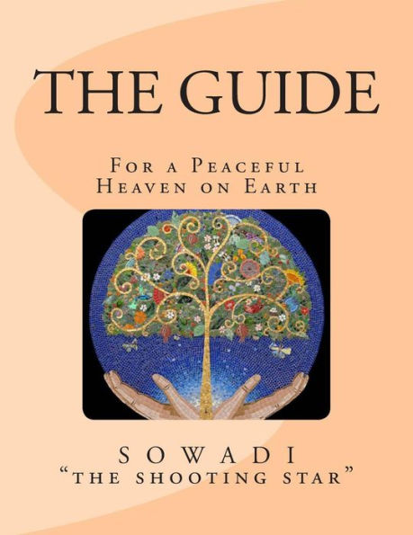 The Guide: For a Peaceful Heaven on Earth