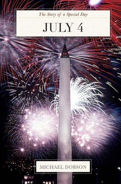 July 4: The Story of a Special Day: The Story of a Special Day