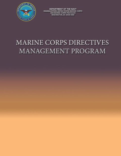 Marine Corps Directives Management Program by Department of the Navy ...