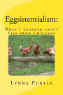 Eggsistentialism: What I Learned about Life from Chickens