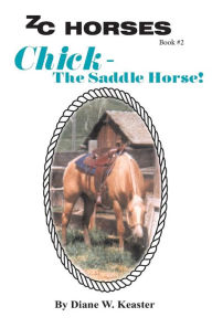 Title: Chick-The Saddle Horse, Author: Denise McRea