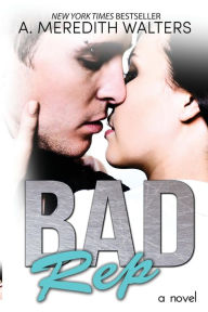 Title: Bad Rep, Author: A. Meredith Walters