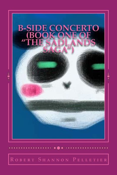 B-Side Concerto: Book One of "The Sadlands Saga"