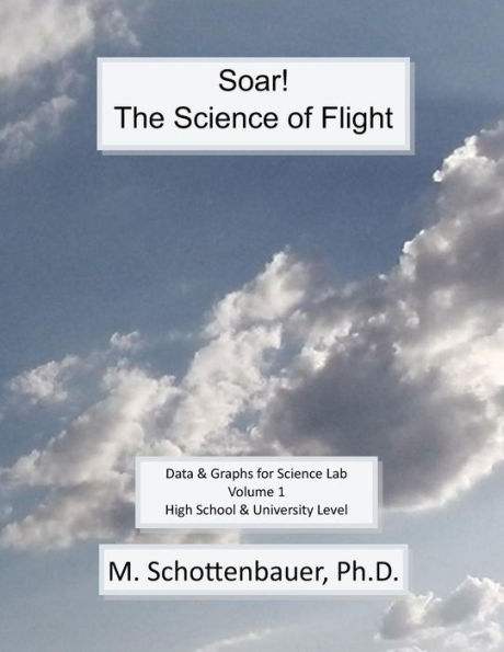 Soar: The Science of Flight: Data and Graphs for Science Lab: Volume 1