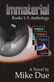 Title: Immaterial: Anthology, Author: Mike Due